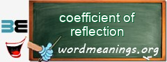 WordMeaning blackboard for coefficient of reflection